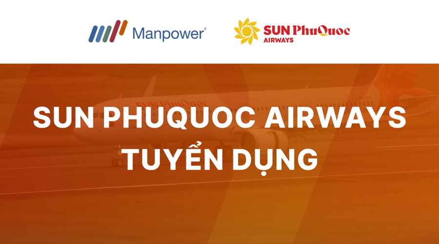 Manpower Việt Nam Hãng hàng không Sun PhuQuoc Airways tuyển dụng nhiều việc làm tiếp viên, nhân viên mặt đất, kỹ thuật, lái xe, bếp, giám sát